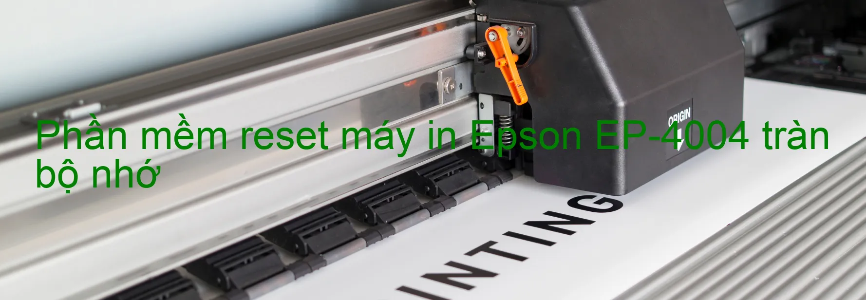 phan-mem-reset-may-in-epson-ep-4004-tran-bo-nho.webp