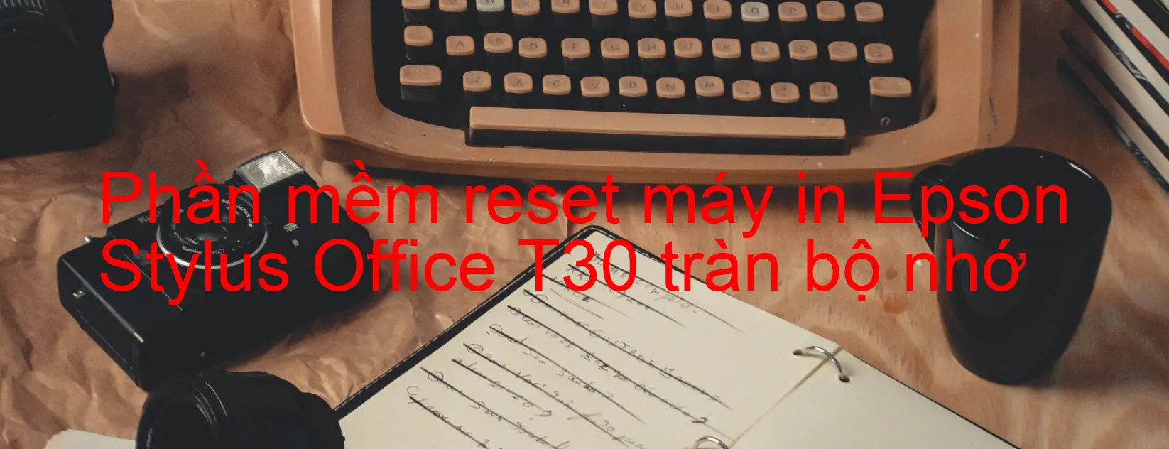 phan-mem-reset-may-in-epson-stylus-office-t30-tran-bo-nho.webp