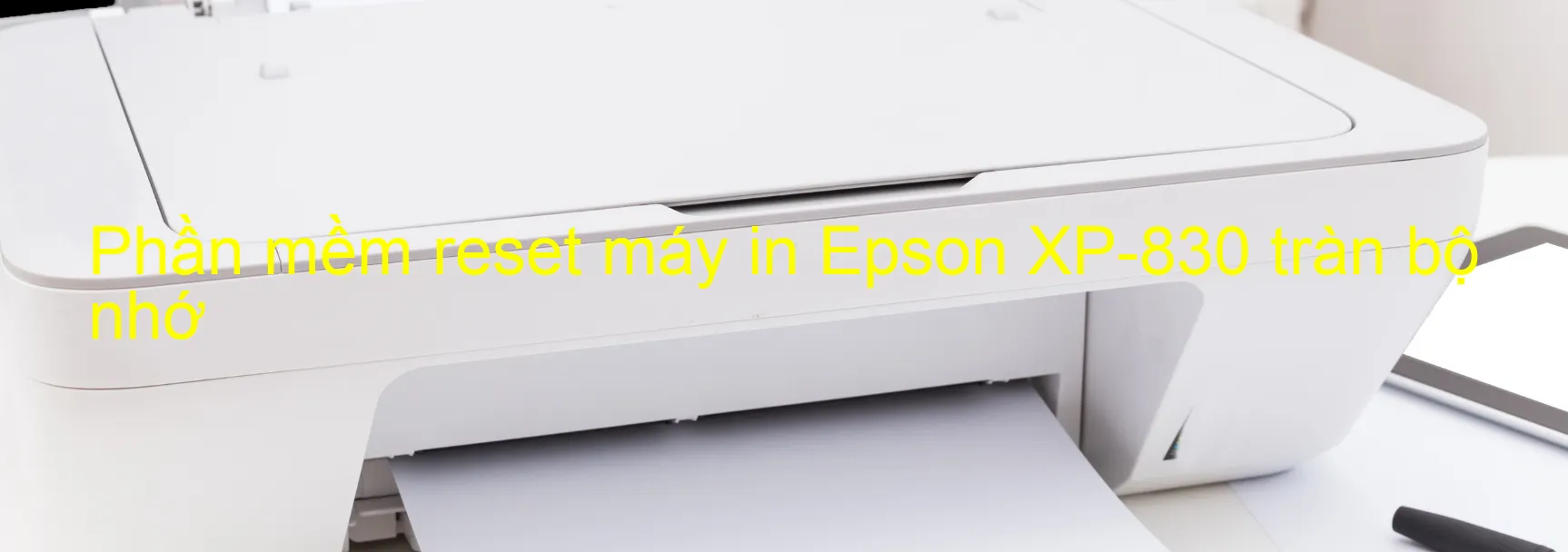 phan-mem-reset-may-in-epson-xp-830-tran-bo-nho.webp