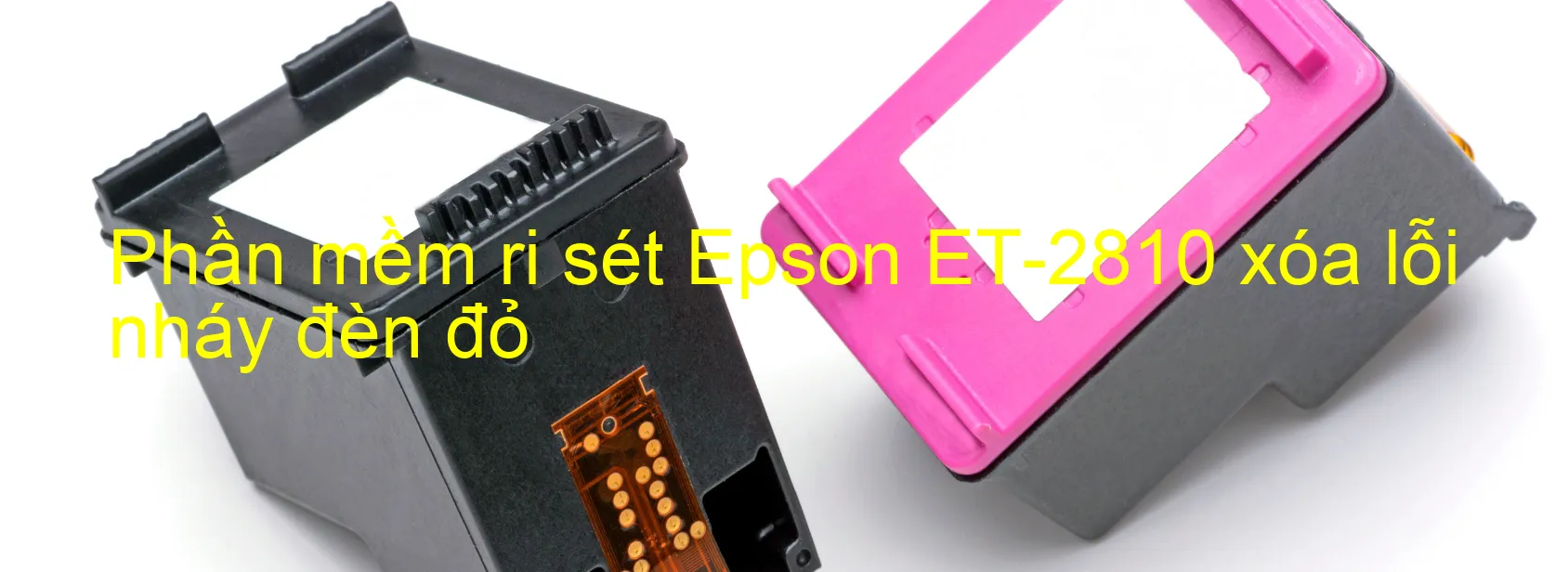 Phần mềm reset Epson ET-2810 xóa lỗi nháy đèn đỏ