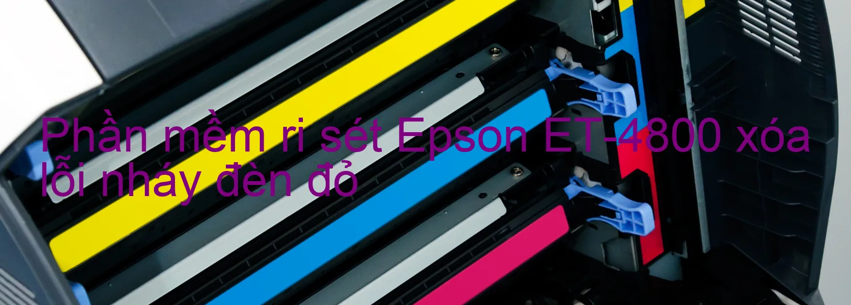 Phần mềm reset Epson ET-4800 xóa lỗi nháy đèn đỏ