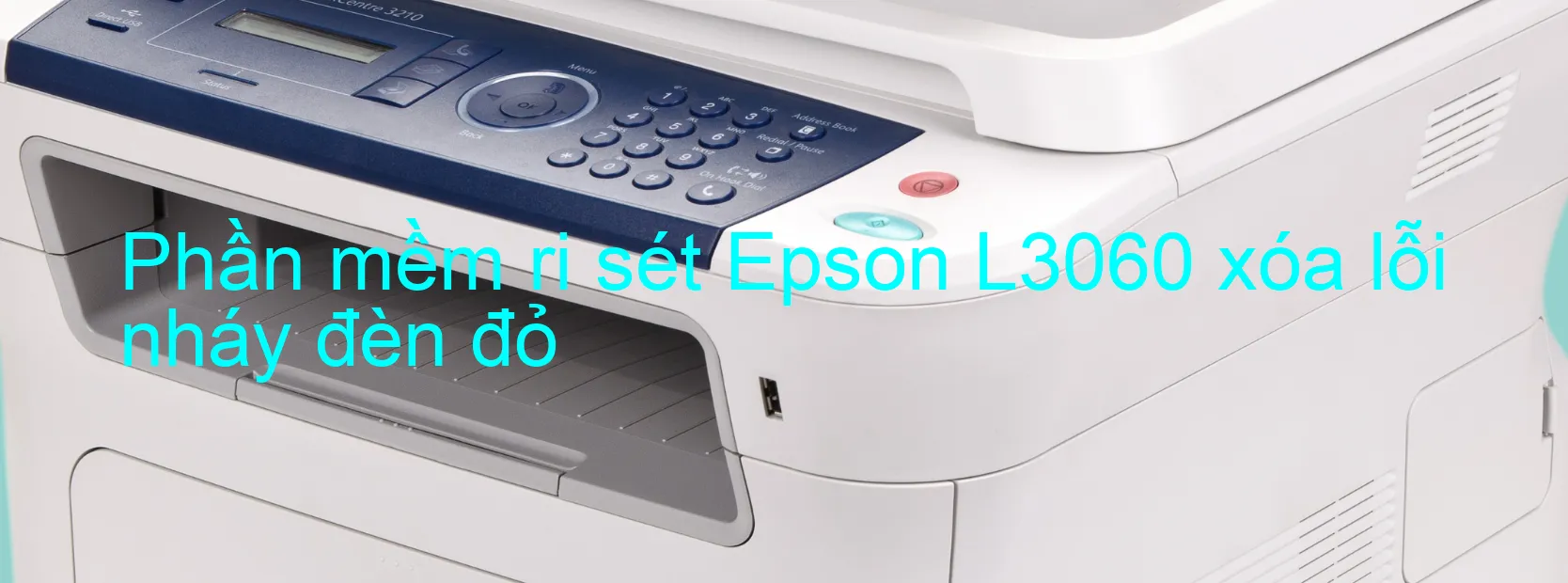 Phần mềm reset Epson L3060 xóa lỗi nháy đèn đỏ