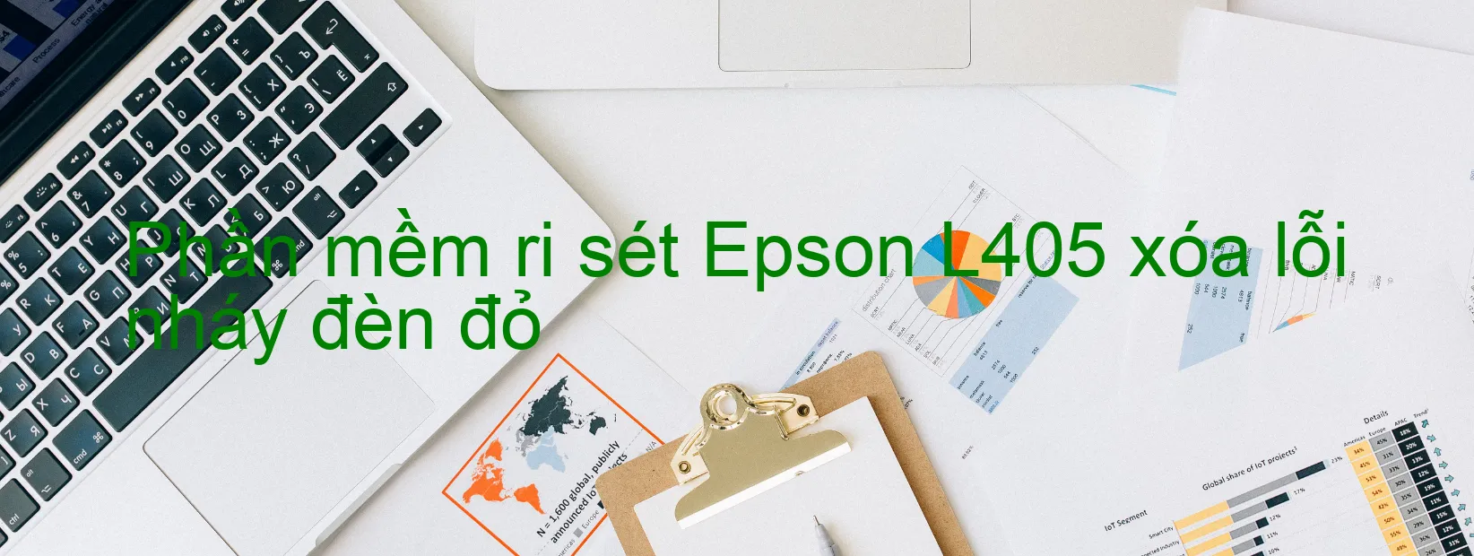 Phần mềm reset Epson L405 xóa lỗi nháy đèn đỏ