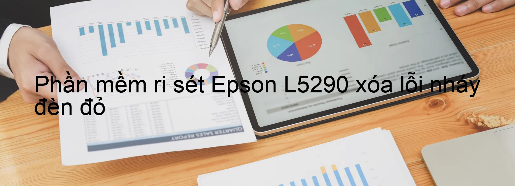 Phần mềm reset Epson L5290 xóa lỗi nháy đèn đỏ