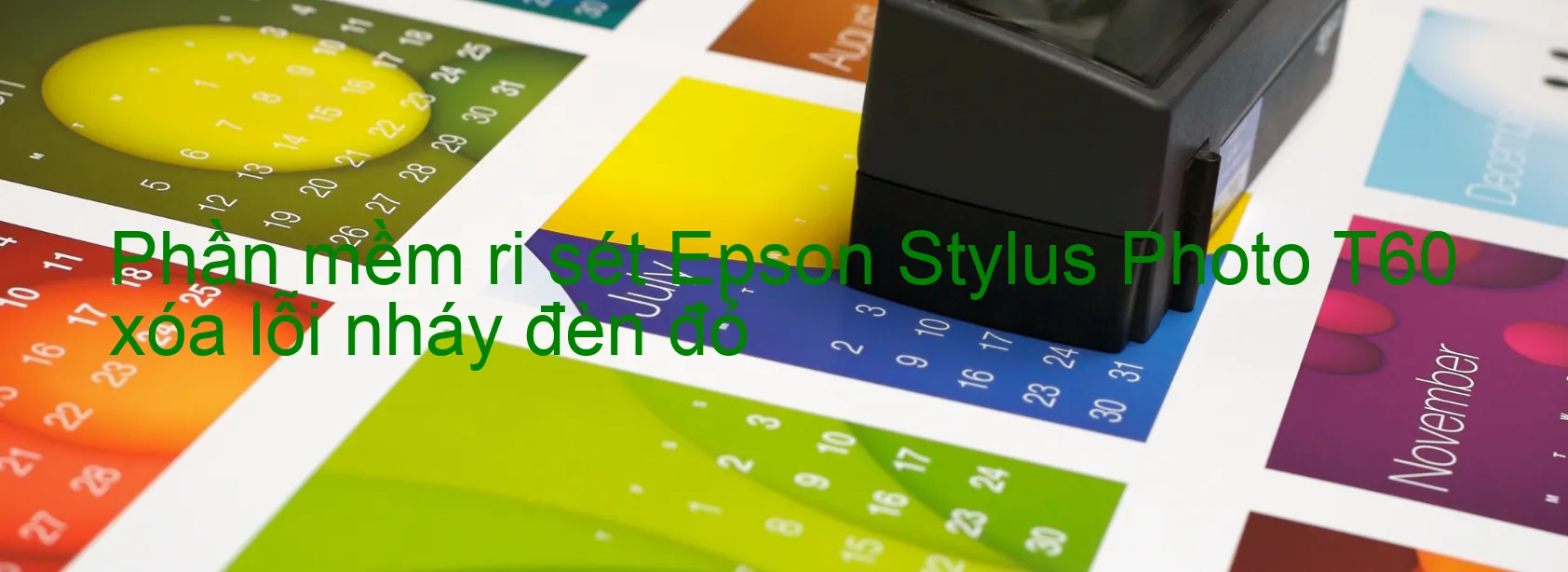 Phần mềm reset Epson Stylus Photo T60 xóa lỗi nháy đèn đỏ