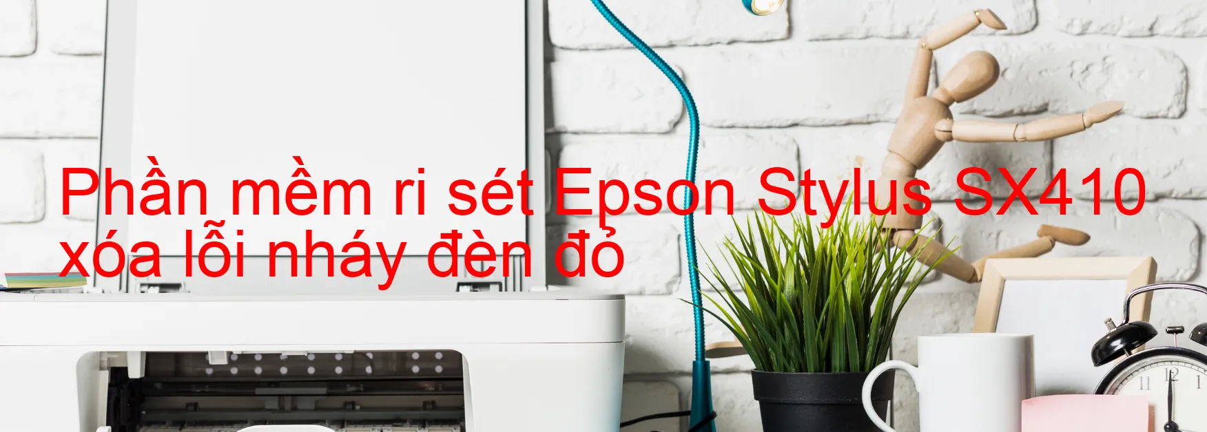 Phần mềm reset Epson Stylus SX410 xóa lỗi nháy đèn đỏ