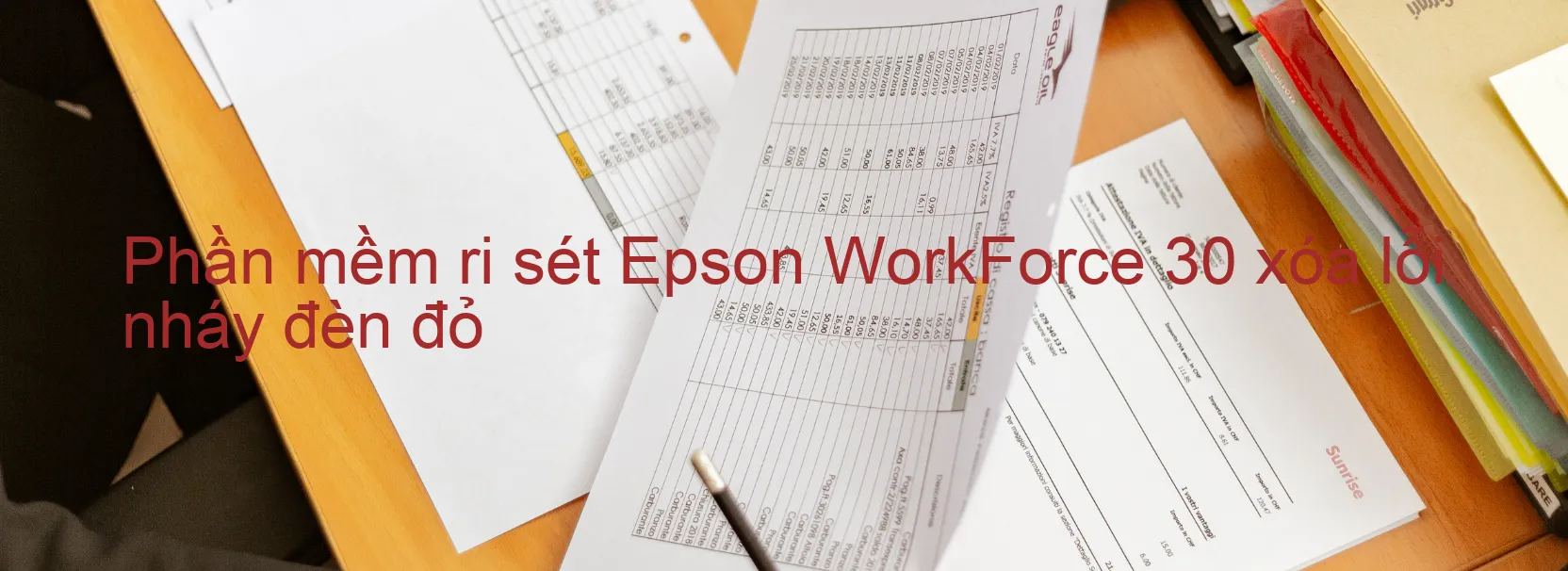 Phần mềm reset Epson WorkForce 30 xóa lỗi nháy đèn đỏ