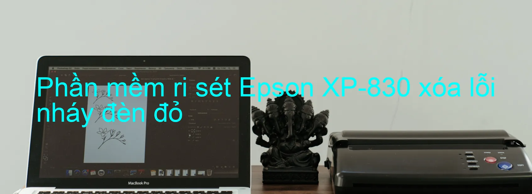Phần mềm reset Epson XP-830 xóa lỗi nháy đèn đỏ